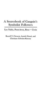 portada A Sourc of Gauguin's Symbolist Followers: Les Nabis, Pont-Aven, Rose + Croix (Art Reference Collection) (en Inglés)