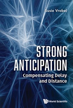portada Strong Anticipation: Compensating Delay and Distance (en Inglés)