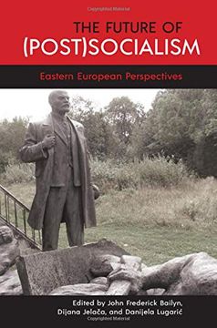portada The Future of (Post)Socialism: Eastern European Perspectives (Suny Series, Pangaea ii: Global (en Inglés)