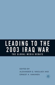 portada Leading to the 2003 Iraq War: The Global Media Debate (en Inglés)