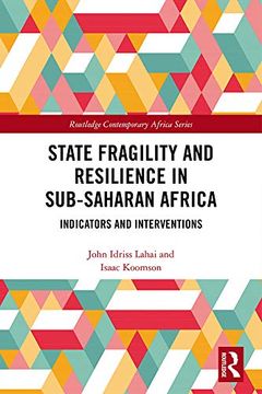portada State Fragility and Resilience in Sub-Saharan Africa: Indicators and Interventions (Routledge Contemporary Africa) 
