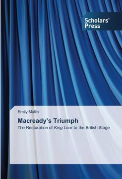 portada Macready's Triumph: The Restoration of <em>King Lear</em> to the British Stage