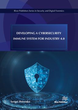 portada Developing a Cybersecurity Immune System for Industry 4. 0 (in English)