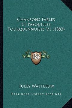 portada Chansons Fables Et Pasquilles Tourquennoises V1 (1883) (in French)