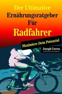 portada Der Ultimative Ernahrungsratgeber Fur Radfahrer: Maximiere Dein Potenzial (German Edition)