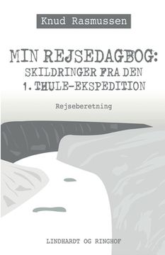portada Min Rejsedagbog: Skildringer fra den 1. Thule-ekspedition (en Danés)