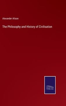 portada The Philosophy and History of Civilisation (en Inglés)