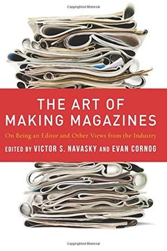 portada The art of Making Magazines: On Being an Editor and Other Views From the Industry (Columbia Journalism Review Books) (en Inglés)