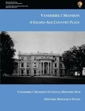 portada Vanderbilt Mansion: A Gilded-Age Country Place (en Inglés)