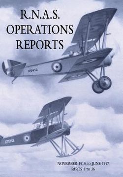 portada R.N.A.S. Operations Reports: Volume 1: November 1915 To June 1917 Parts 1 to 36 (in English)