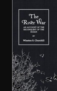 portada The River War: An Account of the Reconquest of the Sudan (en Inglés)