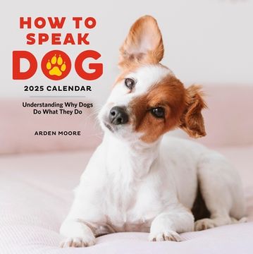 portada How to Speak dog Wall Calendar 2025: Understanding why Dogs do What They do (en Inglés)