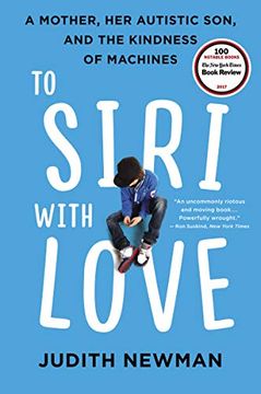 portada To Siri With Love: A Mother, her Autistic Son, and the Kindness of Machines 