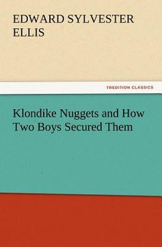portada klondike nuggets and how two boys secured them (en Inglés)
