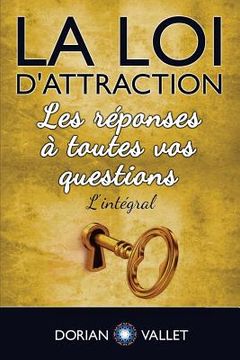 portada La loi d'attraction: Les reponses a toutes vos questions - L'integral (in French)