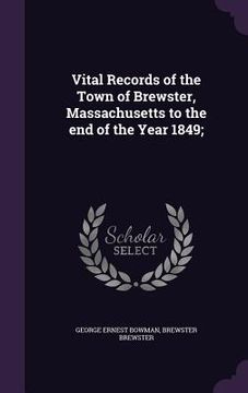 portada Vital Records of the Town of Brewster, Massachusetts to the end of the Year 1849;