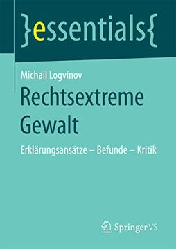 portada Rechtsextreme Gewalt: Erklärungsansätze – Befunde – Kritik (en Alemán)