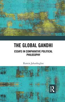 portada The Global Gandhi: Essays in Comparative Political Philosophy (in English)