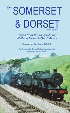 portada The Somerset and Dorset Railway: Tales From The Footplate (in English)