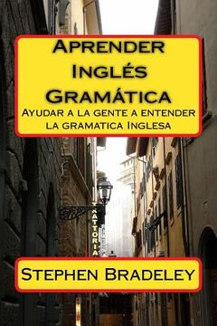 portada Aprender Ingles Gramatica: Ayudar a la gente a entender la gramatica Inglesa
