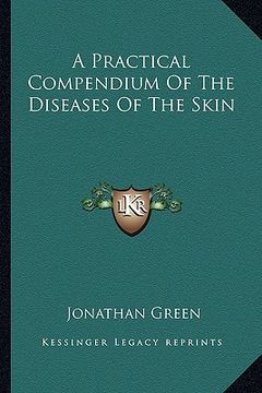 portada a practical compendium of the diseases of the skin (en Inglés)