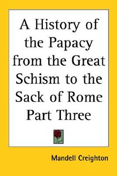 portada a history of the papacy from the great schism to the sack of rome part three (in English)