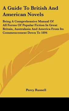 portada a guide to british and american novels: being a comprehensive manual of all forms of popular fiction in great britain, australasia and america from (in English)