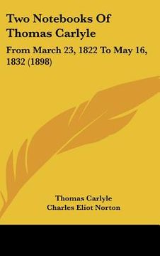 portada two nots of thomas carlyle: from march 23, 1822 to may 16, 1832 (1898) (en Inglés)