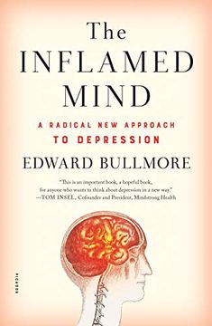portada The Inflamed Mind: A Radical new Approach to Depression (en Inglés)