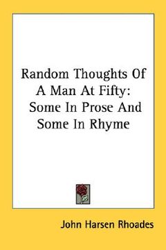 portada random thoughts of a man at fifty: some in prose and some in rhyme (en Inglés)