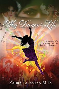 portada My Dance to Life: A woman's journey from Iran to America (en Inglés)