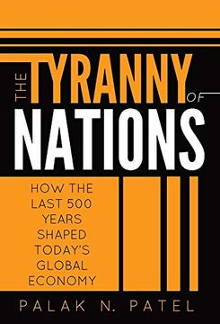 portada The Tyranny of Nations: How the Last 500 Years Shaped Today'S Global Economy (in English)