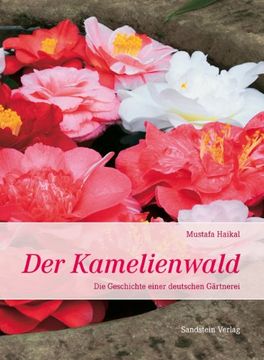 portada Der Kamelienwald: Die Geschichte einer deutschen Gärtnerei (in German)