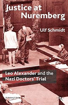 portada Justice at Nuremberg: Leo Alexander and the Nazi Doctors' Trial (st Antony's Series) (in English)
