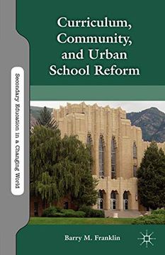portada Curriculum, Community, and Urban School Reform (Secondary Education in a Changing World) (en Inglés)