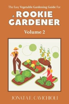 portada The Easy Vegetable Gardening Guide for a ROOKIE GARDENER (en Inglés)