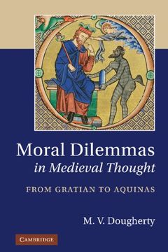 portada Moral Dilemmas in Medieval Thought: From Gratian to Aquinas (en Inglés)