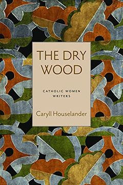 portada The dry Wood (Catholic Women Writers) 
