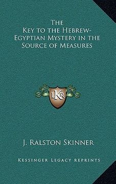 portada the key to the hebrew-egyptian mystery in the source of measures (en Inglés)
