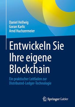 portada Entwickeln sie Ihre Eigene Blockchain: Ein Praktischer Leitfaden zur Distributed-Ledger-Technologie (in German)