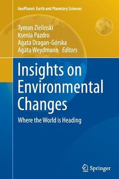 portada Insights on Environmental Changes: Where the World Is Heading (en Inglés)