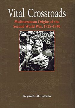 portada Vital Crossroads: Mediterranean Origins of the Second World War, 1935-1940 (Cornell Studies in Security Affairs) (en Inglés)