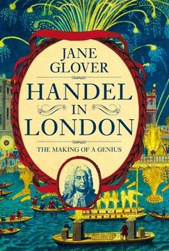 portada Handel in London: The Making of a Genius (en Inglés)