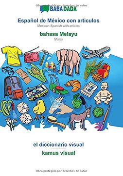 portada Babadada, Español de México con Articulos - Bahasa Melayu, el Diccionario Visual - Kamus Visual: Mexican Spanish With Articles - Malay, Visual Dictionary