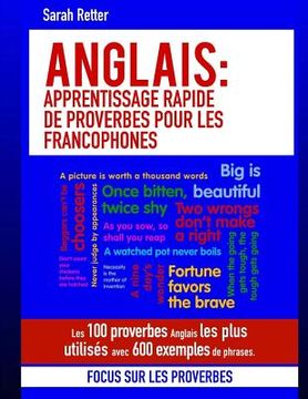 portada Anglais: Apprentissage Rapide de Proverbes pour les Francophones: Les 100 proverbes Anglais les plus utilisés avec 600 exemples (en Francés)