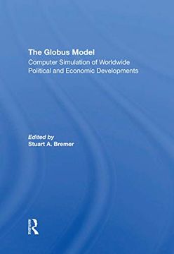 portada The Globus Model: Computer Simulation of Worldwide Political and Economic Developments (en Inglés)