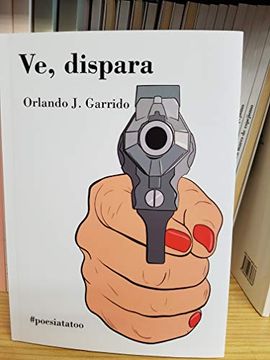portada Ve, Dispara (Poesía Tatoo)