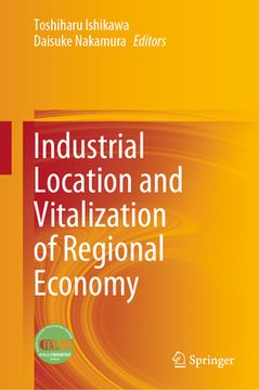 portada Industrial Location and Vitalization of Regional Economy (en Inglés)