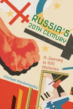 portada Russia's 20th Century: A Journey in 100 Histories (in English)