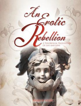 portada an erotic rebellion: a theoretical proposition of life and love